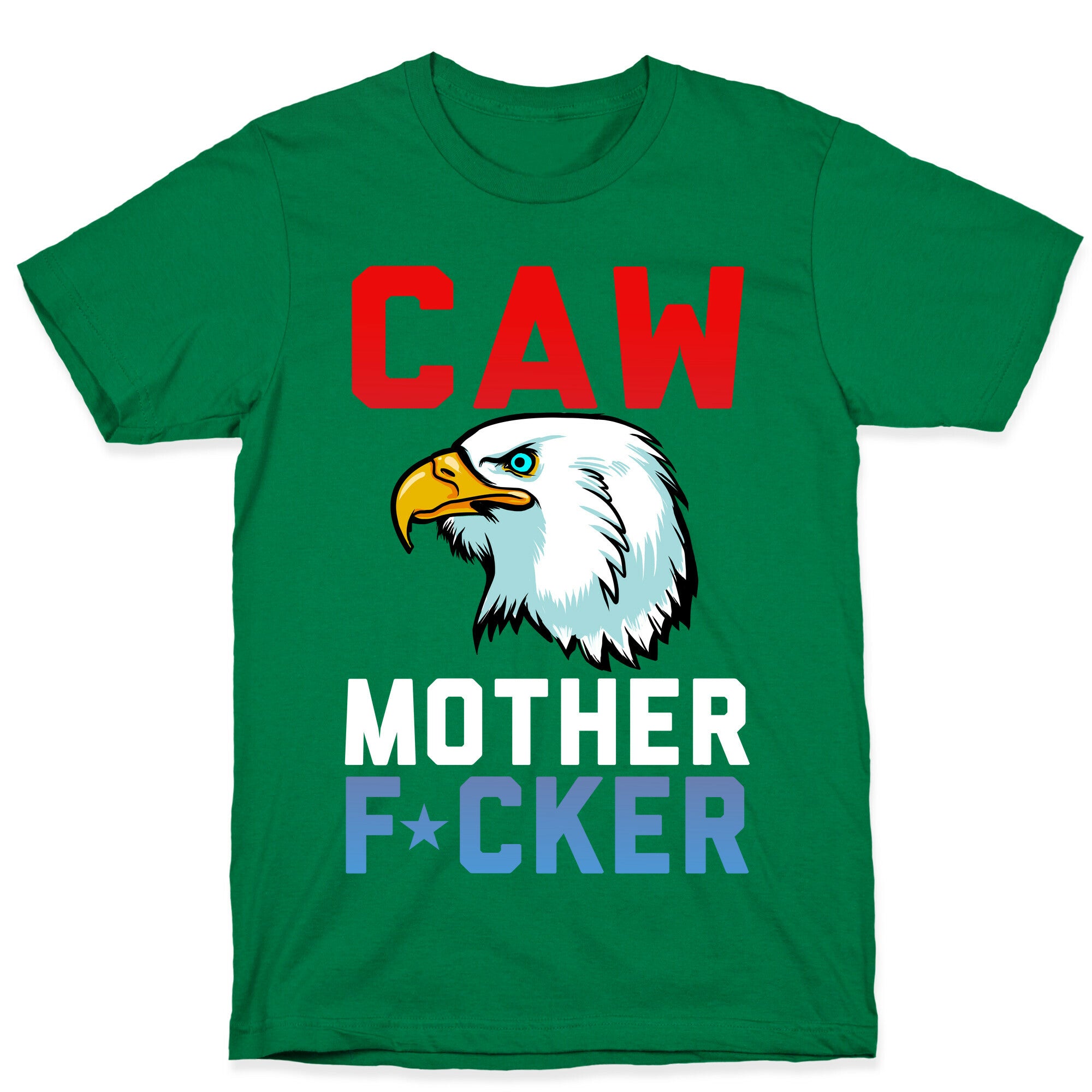 CAW MOTHER F*CKER T-Shirt